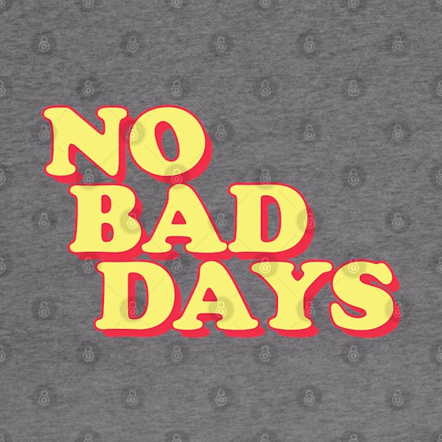 No Bad Days by Kevan Hom